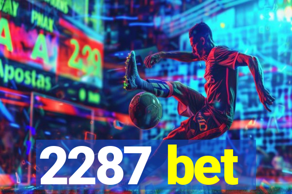 2287 bet